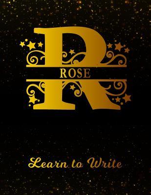 Full Download Rose Learn To Write: Personalized Letter R First Name Handwriting Primary Composition Practice Paper Gold Glittery Effect Notebook Cover Dashed Midline Workbook for Kindergarten 1st 2nd 3rd Grade Students (K-1, K-2, K-3) -  | ePub