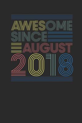 Read Awesome Since August 2018: Small Lined Notebook - Happy Birthday Gift or Happy Anniversary Gift Idea - Awesome Publishing | PDF