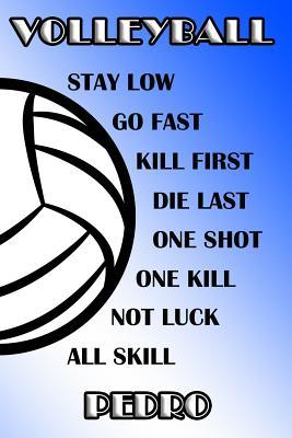 Full Download Volleyball Stay Low Go Fast Kill First Die Last One Shot One Kill Not Luck All Skill Pedro: College Ruled Composition Book Blue and White School Colors -  | PDF