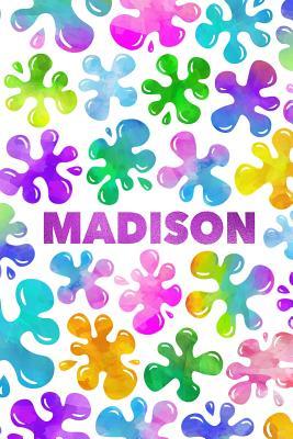 Read Online Madison: Personalized Rainbow Slime Splat Name Notebook - Lined Note Book for Girl Named Madison - Pink Purple Blue Green Yellow Novelty Notepad Journal with Lines - Birthday Present or Christmas Gift for Daughter, Granddaughter or Friend - Size 6x - Just for Madison file in PDF