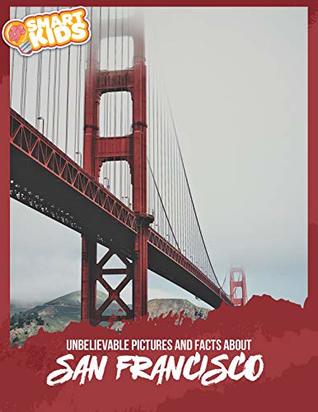 Download Unbelievable Pictures and Facts About San Francisco - Olivia Greenwood | ePub