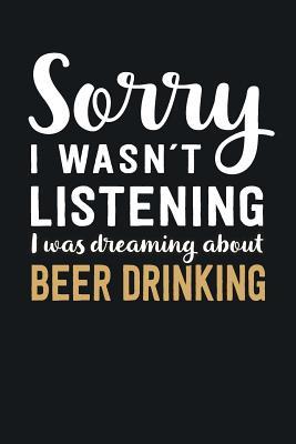 Full Download I was Dreaming about Beer Drinking: Blank Lined Notebook - 6 x 9 Inch - 100 Pages -  file in ePub