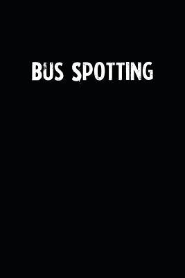 Full Download Bus Spotting: Blank Lined Notebook Journal With Black Background - Nice Gift Idea -  | PDF