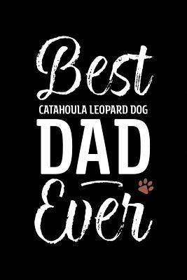 Download Best Catahoula Leopard Dog Dad Ever: Dog Dad Notebook - Blank Lined Journal for Pup Owners - Arya Wolfe file in ePub
