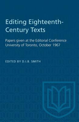 Read Editing Eighteenth-Century Texts: Papers given at the Editorial Conference University of Toronto, October 1967 - D I B Smith | ePub
