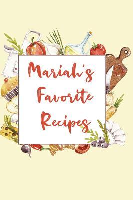 Download Mariah's Favorite Recipes: Personalized Name Blank Recipe Book to Write In. Matte Soft Cover. Capture Heirloom Family and Loved Recipes -  | PDF