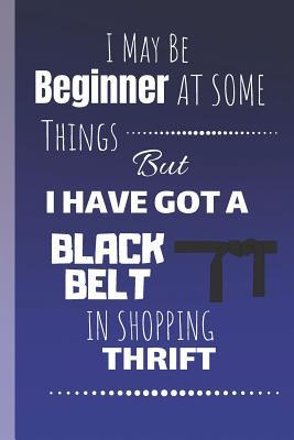 Download I Have A Black Belt In Shopping Thrift: Thrifting Journal & Thrift Quote Notebook - Diary For Write In (110 Lined Pages, 6 x 9 in) - Daily Pretty Press file in PDF