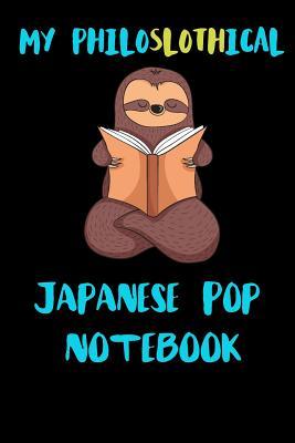 Full Download My Philoslothical Japanese Pop Notebook: Blank Lined Notebook Journal Gift Idea For (Lazy) Sloth Spirit Animal Lovers - | PDF