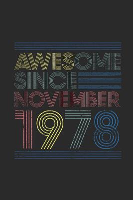 Read Online Awesome Since November 1978: Dotted Bullet Grid Notebook / Journal (6 X 9 -120 Pages) - November Birthday Gift Idea - Awesome Publishing file in PDF