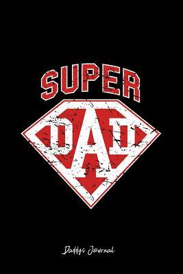 Read Daddys Journal: Dot Grid Gift Idea - Super-Dad Superhero Daddy Funny Father Day Journal - black Dotted Diary, Planner, Gratitude, Writing, Travel, Goal, Bullet Notebook - 6x9 120 pages - Vepa Journals Daddys Journal | PDF