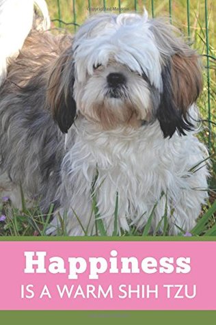Read Happiness Is A Warm Shih Tzu: Dog Pink,Lightly Lined, 120 Pages, Perfect for Notes, Journaling, Mother’s Day and Christmas Gifts - HappyDayJournals file in PDF