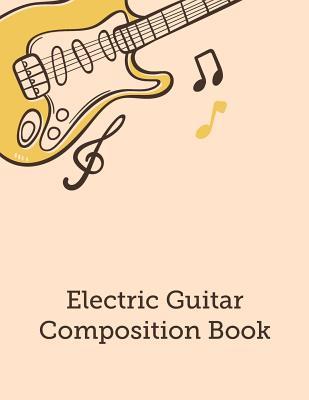 Read Electric Guitar Composition Book: Blank Sheet Music Staves Manuscript Paper, Guitar Tab Sheets, Musician's Notebook, Good For Guitar Players - Blue Elephant Music | ePub