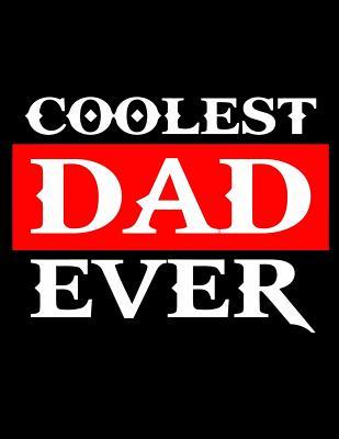 Full Download Coolest Dad ever: Fathers day gift Notebook journal 100 blank pages 8.5x11 diary for gift -  | PDF