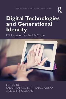 Download Digital Technologies and Generational Identity: Ict Usage Across the Life Course - Sakari Taipale file in PDF