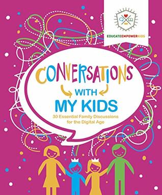 Full Download Conversations with My Kids: 30 Essential Family Discussions for the Digital Age - Dina Alexander | ePub