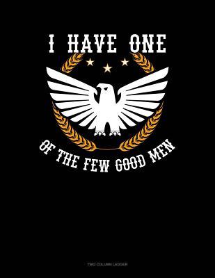 Full Download I Have One Of The Few Good Men: Two Column Ledger -  file in ePub