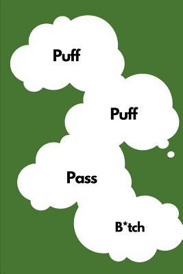 Download Puff Puff Pass B*tch: Novelty Stoner Gift Small Blank Lined Pages - Blank Thoughts file in ePub