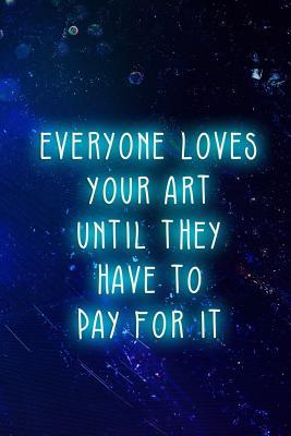 Read Online Everyone Loves Your Art Until They Have To Pay For It: Blank Lined Notebook ( Vaporwave ) Blue -  file in PDF