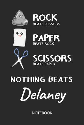Download Nothing Beats Delaney - Notebook: Rock - Paper - Scissors - Game Pun - Blank Lined Kawaii Personalized & Customized Name School Notebook / Journal for Girls & Women. Cute Desk Accessories & First Day Of School, Birthday, Christmas & Name Day Gift. - Rockpaperscissors Publishing file in ePub