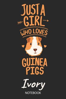 Read Just A Girl Who Loves Guinea Pigs - Ivory - Notebook: Cute Blank Ruled Personalized & Customized Name School Notebook Journal for Girls & Women. Guinea Pig Accessories & Stuff. Kindergarten Writing Practise, Back To School, Birthday, Christmas. - Guinea Pig Love Publishing file in PDF