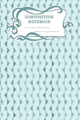 Read Online Composition Notebook: A 6x9 Inch Matte Softcover Paperback Notebook Journal With 120 Blank Lined Pages - Cursive Paper-Geometric Pattern Vertical Green Triangles -  | ePub