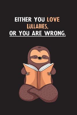 Download Either You Love Lullabies, Or You Are Wrong.: Yearly Home Family Planner with Philoslothical Sloth Help - file in PDF