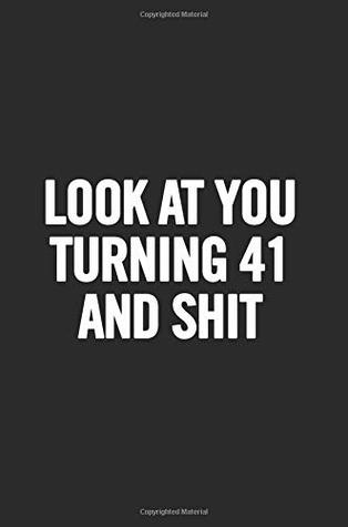 Download 41st Birthday Gag Gift: 6x9 Notebook, Lined, 110 Pages, funny and cute gag gift for 45th Birthday for men, women, daughter, son, girlfriend, boyfriend, best friend, wife, husband, co-worker -  file in ePub