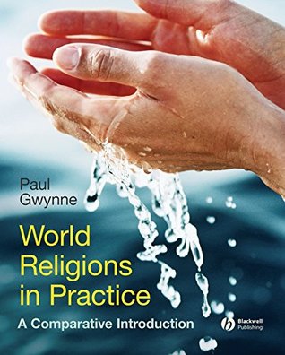 Read World Religions in Practice: A Comparative Introduction - Paul Gwynne file in PDF