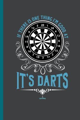 Full Download If there is one thing I'm good at It's DARTS: For all Dart Players Throwing Darts notebooks gift (6x9) Dot Grid notebook -  | PDF