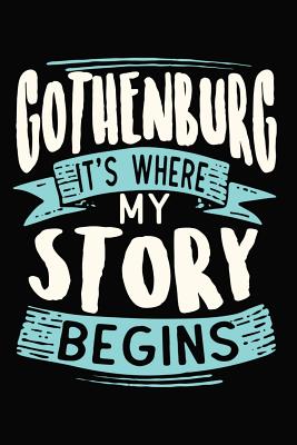 Download Gothenburg It's where my story begins: DIN A5 110 Seiten liniertes, leeres Notizbuch Inspiration Journal Reise Tagebuch Motivation Zitat Kollektion - Artee's Reise Notizbuch | PDF