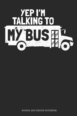 Read Yep I�m Talking To My Bus School Bus Driver Notebook: Great Gift Idea School Bus Driver ( 6x9 Dot Grid 100 Pages) - Driver Publishing file in ePub
