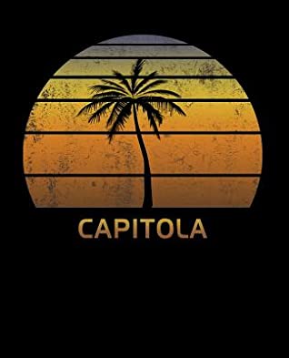 Read Online Capitola: California Notebook Lined College Ruled Paper For Taking Notes. Stylish Journal Diary 7.5 x 9.25 Inch Soft Cover. For Home, Work Or School. -  file in PDF