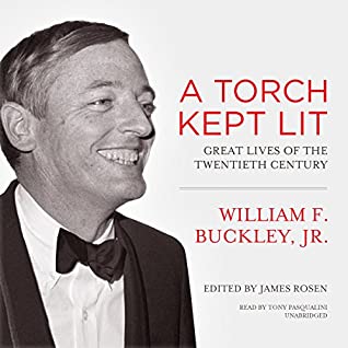 Full Download A Torch Kept Lit: Great Lives of the Twentieth Century - William F. Buckley Jr. file in PDF
