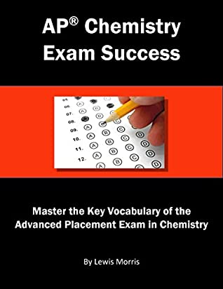 Read Online AP Chemistry Exam Success: Master the Key Vocabulary of the Advanced Placement Exam in Chemistry - Lewis Morris file in ePub
