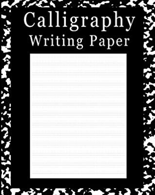 Read Calligraphy Writing Paper: School Marble Black - 50 Page - Blank Calligraphy Writing Guide Paper Notebook - For Letter Practice [Classic] - P2g Innovations | PDF