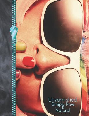 Read Unvarnished Simply Raw & Natural: A4 Large Meaningful Goals For Straightforward Women & Girls - A Monthly Planner Coloring Book With Writing Journal Paper -  file in ePub