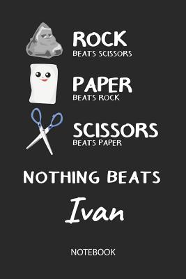 Read Nothing Beats Ivan - Notebook: Rock - Paper - Scissors - Game Pun - Blank Lined Kawaii Personalized & Customized Name School Notebook / Journal for Girls & Women. Cute Desk Accessories & First Day Of School, Birthday, Christmas & Name Day Gift. - Rockpaperscissors Publishing | ePub