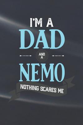Download I'm A Dad And A Nemo Nothing Scares Me: Family life grandpa dad men father's day gift love marriage friendship parenting wedding divorce Memory dating Journal Blank Lined Note Book -  | ePub