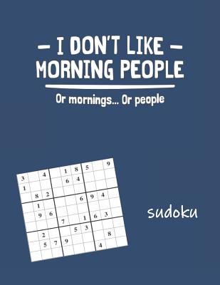 Read Online I Don't Like Morning People Sudoku: Adult Sudoku Medium Difficulty Puzzles for Grown Folks - Pharaoh Group | ePub