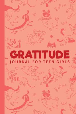 Read Gratitude Journal For Teen Girls: Unique Dog Lovers Gifts Blank Lined Journal; Gratitude A Day And Night Reflection Diary; Gratitude Every Day For Dog Lover Planner; Gratitude For Manifestation Notebook; Puppy Mindfulness Notes; Dog Lover Gifts For Women - Creation Art Co | ePub