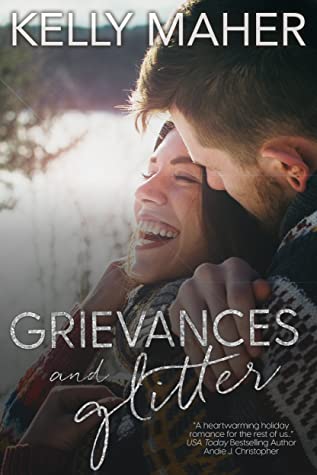 Full Download Grievances & Glitter: A Holiday Romance Novella - Kelly Maher file in PDF