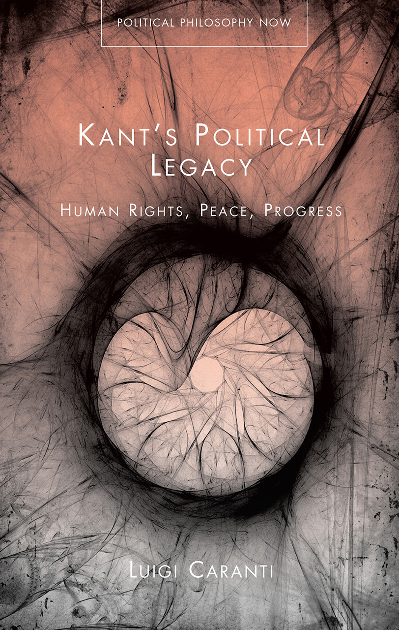 Full Download Kant's Political Legacy: Human Rights, Peace, Progress - Luigi Caranti file in ePub