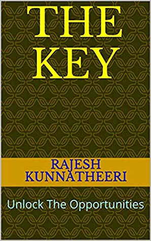 Read THE KEY: Unlock The Opportunities (Oct-19 Book 25) - Rajesh Kunnatheeri | PDF