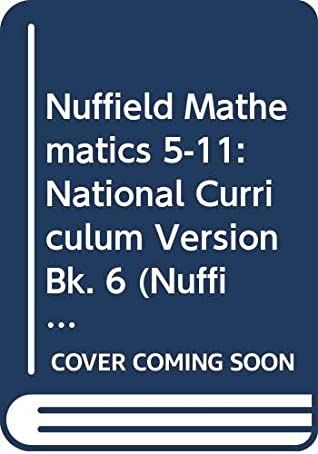 Read Online Nuffield Mathematics 6, Pupils' Book (Nuffield Maths 5-11) - Eric A. Albany file in ePub