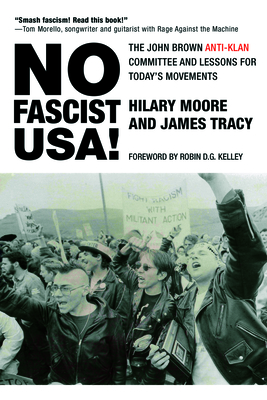 Read Online No Fascist Usa!: The John Brown Anti-Klan Committee and Lessons for Today's Movements - James Tracy file in PDF