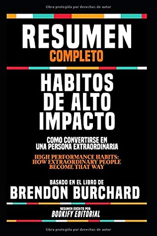 Download Resumen Completo Habitos De Alto Impacto: Como Convertirse En Una Persona Extraordinaria (High Performance Habits: How Extraordinary People Become  Libro De Brendon Burchard - BOOKIFY Editorial file in ePub