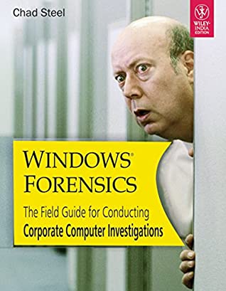 Full Download Windows Forensics: The Field Guide for Conducting Corporate Computer Investigations - Chad Steel file in PDF