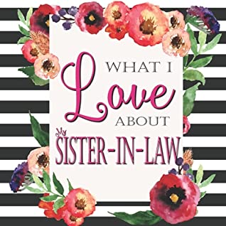 Download What I Love About My Sister-In-Law: Color Fill In The Blank Love Books - Personalized Keepsake Notebook - Prompted Guide Memory Journal - Mindful Secret file in ePub