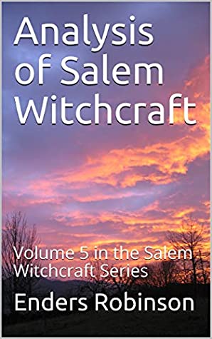 Full Download Analysis of Salem Witchcraft: Volume 5 in the Salem Witchcraft Series - Enders Robinson file in PDF