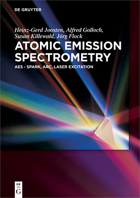Download Atomic Emission Spectrometry: AES - Spark, ARC, Laser Excitation - Alfred Golloch file in ePub